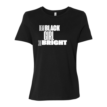 Dear Black Girl Shine Bright Sayings Black- Women’s Relaxed Jersey Tee - Plant Based Hair Care for Natural Hair